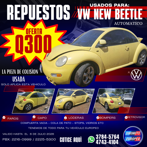 REPUESTOS USADOS DE COLISION A SOLO Q300 PARA VOLKSWAGEN NEW BEETLE VALIDO HASTA EL 6 DE JULIO 2026