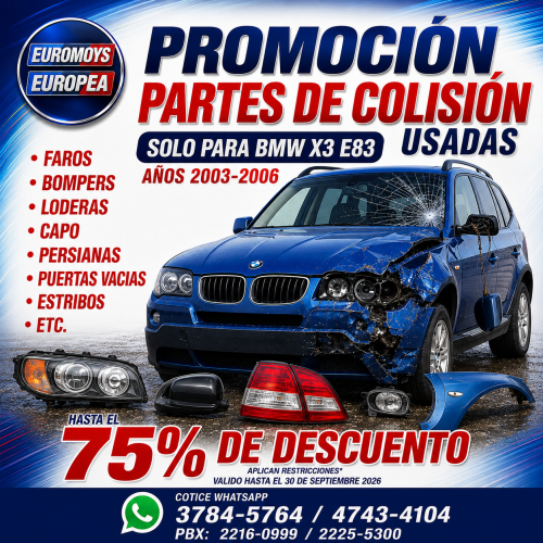 REPUESTOS DE COLISION USADOS  HASTA EL 75% SOLO PARA BMW X3 E83 AÑOS 2003-2006 VALIDO HASTA EL 30 DE SEPTIEMBRE DE 2026