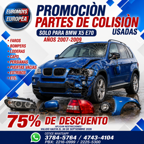 REPUESTOS DE COLISION USADOS  HASTA EL 75% SOLO PARA BMW X5 E70 AÑOS 2007-2009 VALIDO HASTA EL 30 DE SEPTIEMBRE DE 2026
