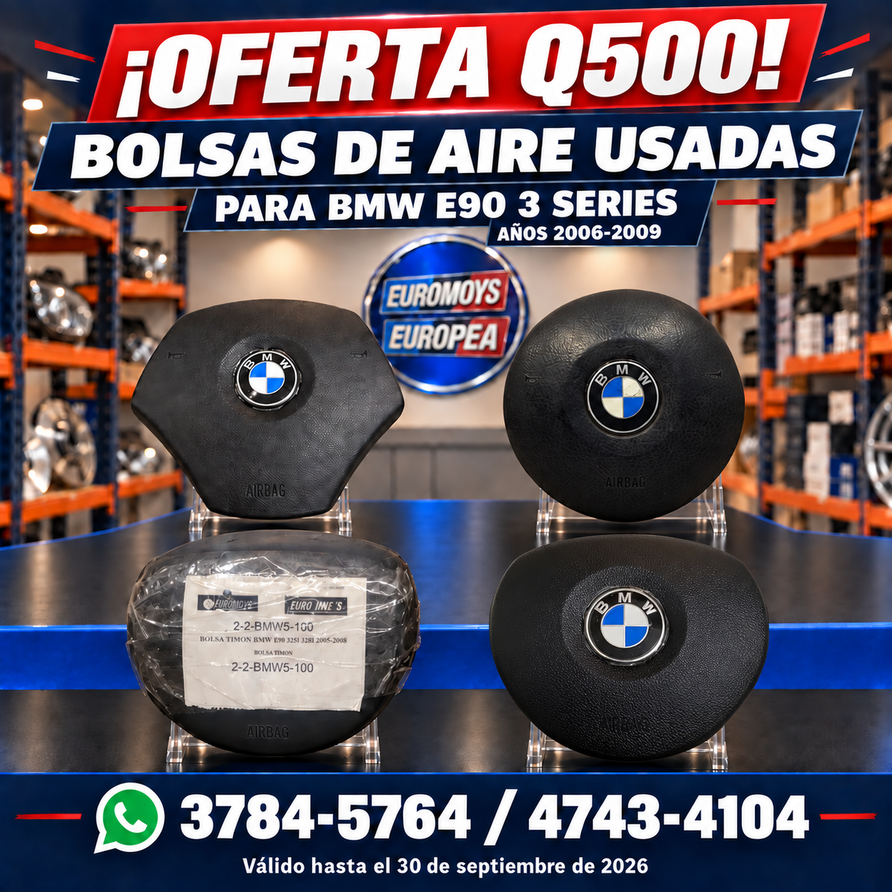 BOLSAS DE AIRE PARA BMW E90 3 SERIES AÑOS 2005-2009 A SOLO Q500 OFERTA VALIDA HASTA EL 30 DE SEPTIEMBRE DE 2026 1 BOLSAS DE AIRE PARA BMW E90 3 SERIES AÑOS 2005-2009 A SOLO Q500 OFERTA VALIDA HASTA EL 30 DE SEPTIEMBRE DE 2026