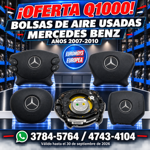 BOLSAS DE AIRE PARA MERCEDES BENZ AÑOS 2007-2010 OFERTA Q1000 VALIDA HASTA EL 30 DE SEPTIEMBRE DE 2026